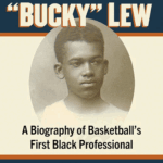 Harry-Bucky-Lew-A-Biography-of-Basketballs-First-Black-Professional